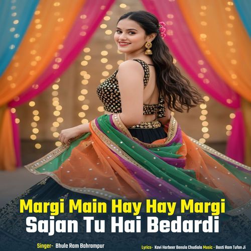 Margi Main Hay Hay Margi Sajan Tu Hai Bedardi