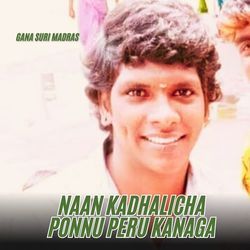 Naan Kadhalicha Ponnu Peru Kanaga