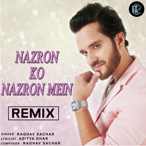 Nazron Ko Nazron Mein (Remix)