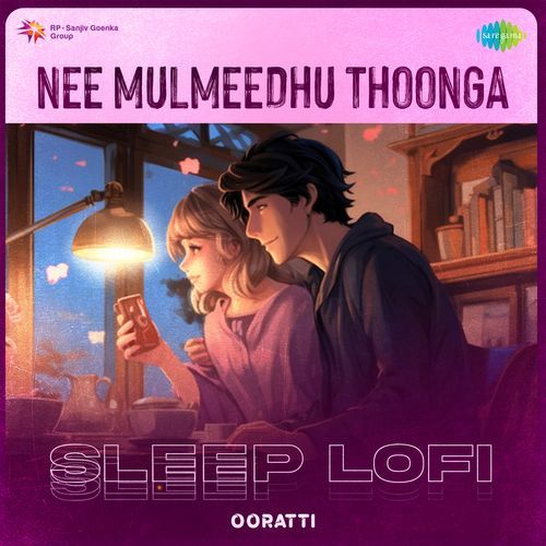 Nee Mulmeedhu Thoonga - Sleep Lofi