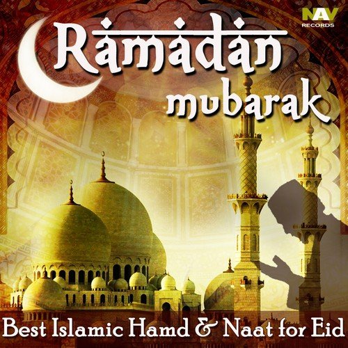 Ramadan Mubarak (Best Islamic Hamd and Naat for Eid)