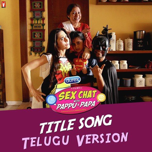 Sex Chat with Pappu & Papa - Telugu Version
