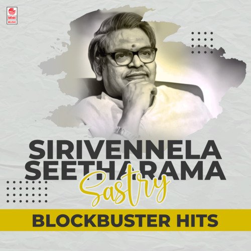 Sirivennela Seetharama Sastry Blockbuster Hits
