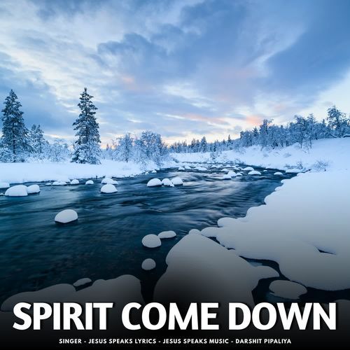 Spirit Come Down