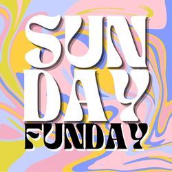 Sunday Funday-RhtfBkNHVHg