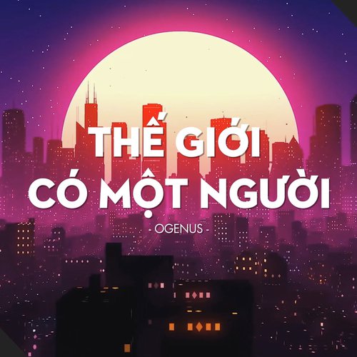 Thế Giới Có Một Người