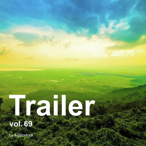 トレーラー, Vol. 69 -Instrumental BGM- by Audiostock