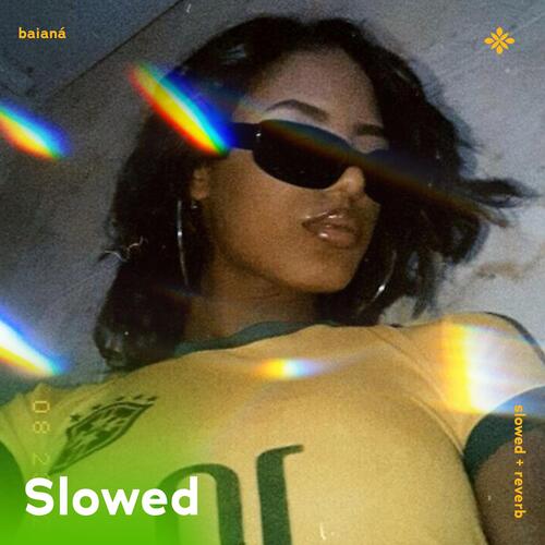 baianá - slowed + reverb