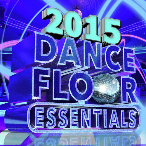 Out Of The Blue 2015 Lyrics Dancefloor Essentials 2015 Only On