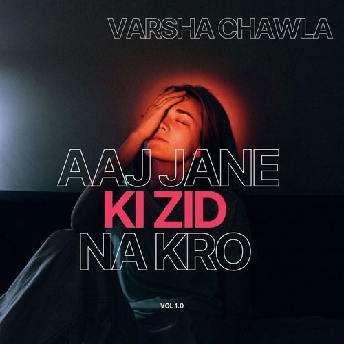 Aaj Jane Ki Zid Na Karo (Cover)