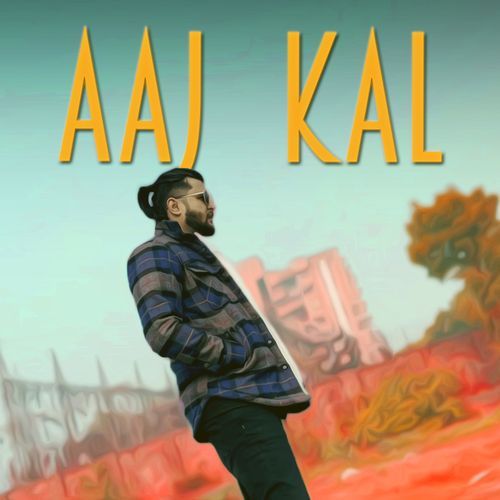 Aaj Kal