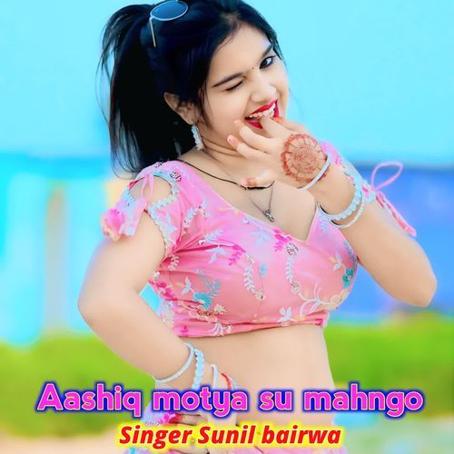 Aashiq Motya Su Mahngo