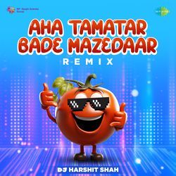 Aha Tamatar Bade Mazedaar - Remix-AA89BUFKWlI