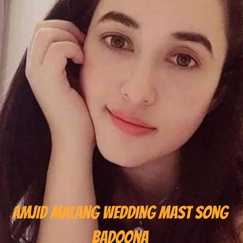 Amjid Malang Wedding Mast Song Badoona