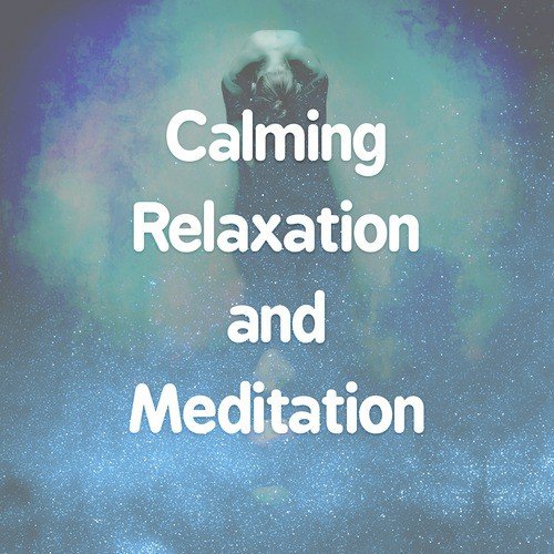 Calming Relaxation and Meditation