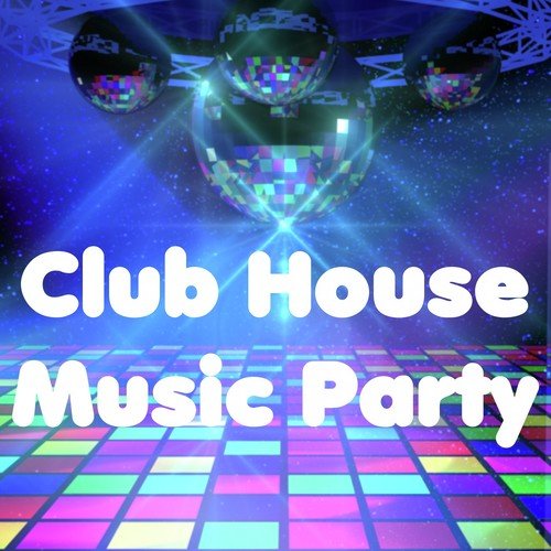 Club House Music Party