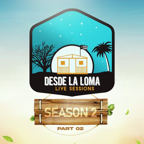 Desde La Loma Live Sessions Season 2  Part 02