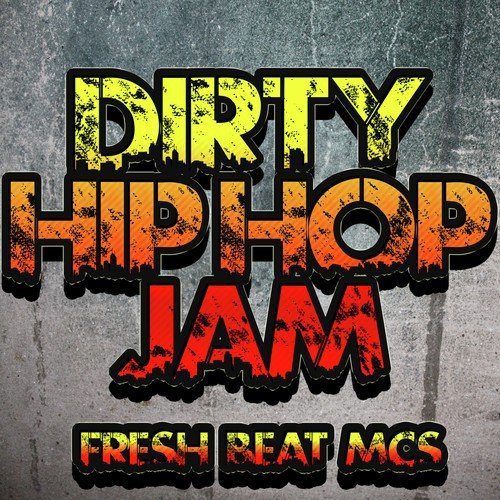 Dirty Hip Hop Jam