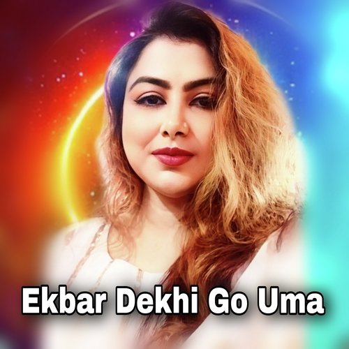 Ekbar Dekhi Go Uma