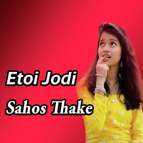 Etoi Jodi Sahos Thake for Tiktok