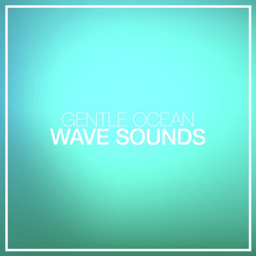 Gentle Ocean Wave Sounds