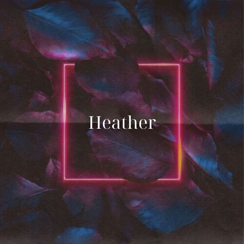 Heather (Sped Up)