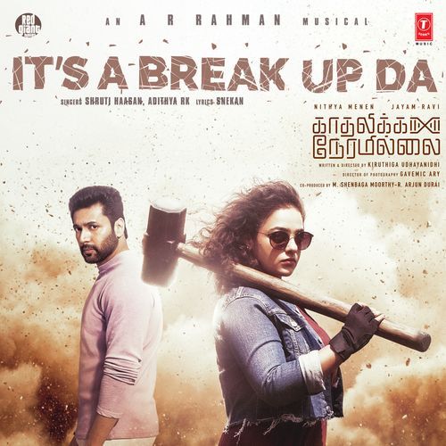 It's A Break Up Da (From "Kadhalikka Neramillai")