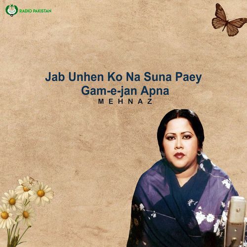 Jab Unhen Ko Na Suna Paey Gam-e-jan Apna
