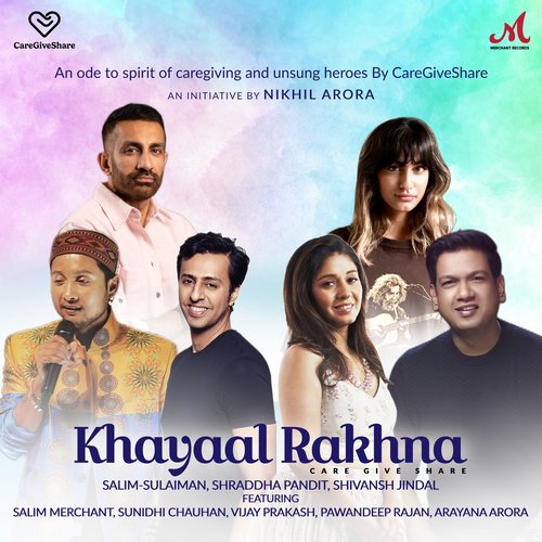 Khayaal Rakhna [(Care Give Share) (feat. Salim Merchant, Sunidhi Chauhan, Vijay Prakash & Pawandeep Rajan)]
