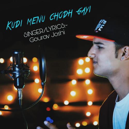 Kudi menu chodh gayi song by Gourav joshi_poster_image