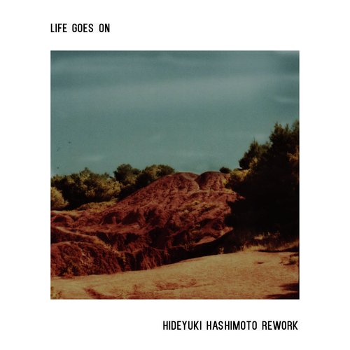 Life Goes On (Hideyuki Hashimoto Rework) cover art