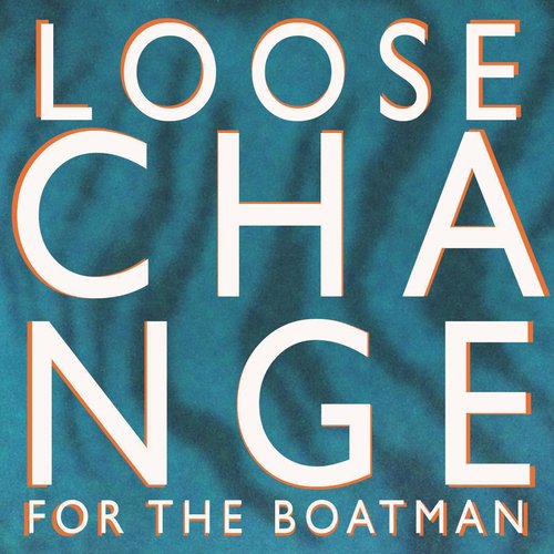 Loose Change for the Boatman_poster_image