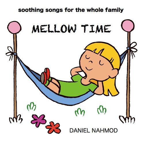 Mellow Time: Soothing Songs for the Whole Family