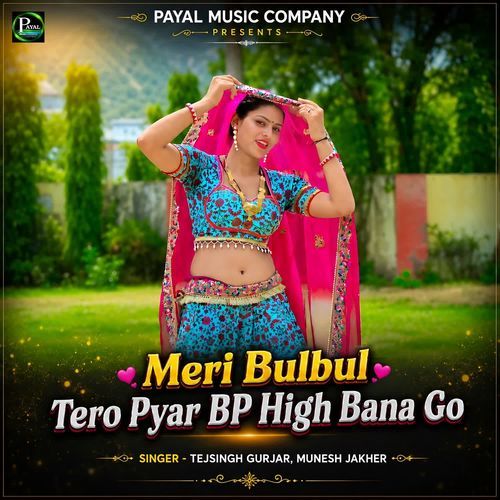 Meri Bulbul Tero Pyar BP High Bana Go