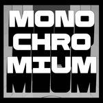 Monochromium