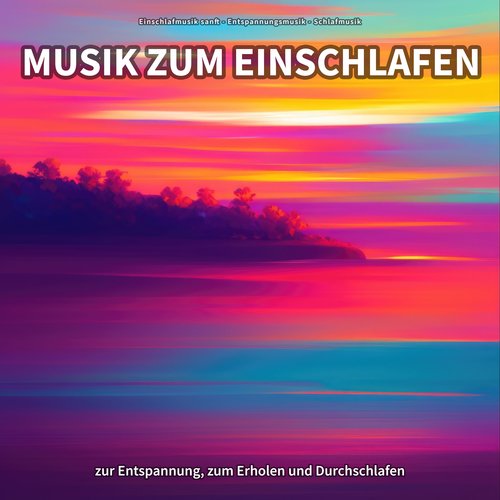 Musik zum Einschlafen zur Entspannung, zum Erholen und Durchschlafen_poster_image