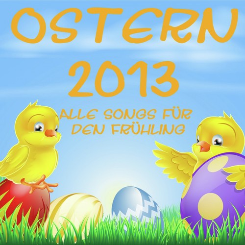 Ostern 2013 - Alle Songs für den Frühling