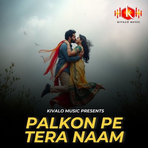 Palkon Pe Tera Naam
