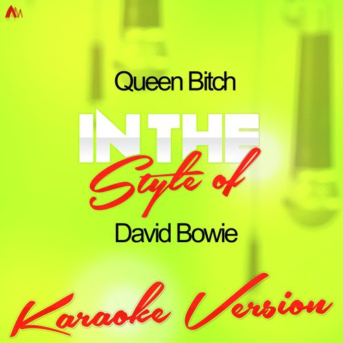 Queen Bitch (In the Style of David Bowie) [Karaoke Version]