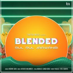 Rul Rul Jawaangi (Blended)-HlESdiNcAHU