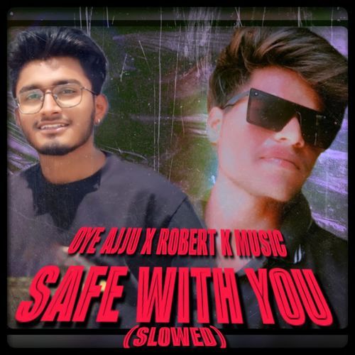 SAFE WITH YOU (SLOWED)