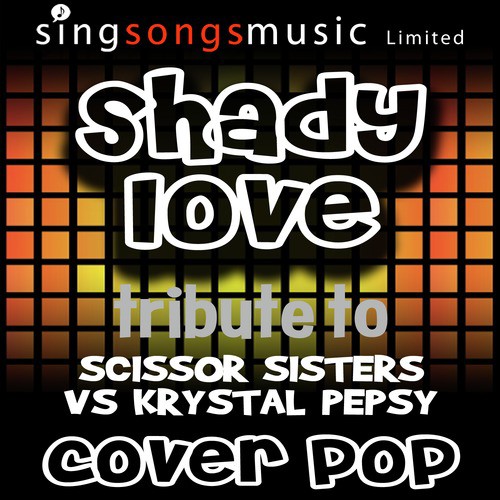 Shady Love (Originally Performed By Scissor Sisters vs Krystal Pepsy) [Tribute Version] cover art