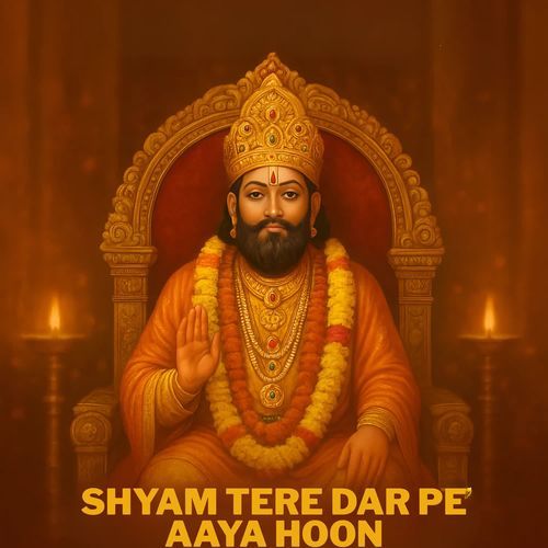 Shyam Tere Dar Pe Aaya Hoon