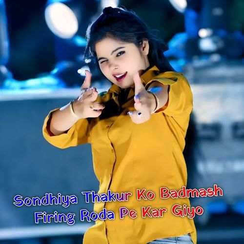 Sondhiya Thakur Ko Badmash Firing Roda Pe Kar Giyo