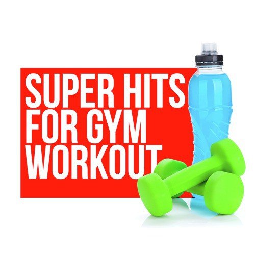 Super Hits for Gym Workout