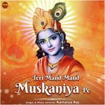 Teri Mand Mand Muskaniya Pe