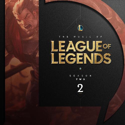 The Music of League of Legends: Season 2 (Original Game Soundtrack)