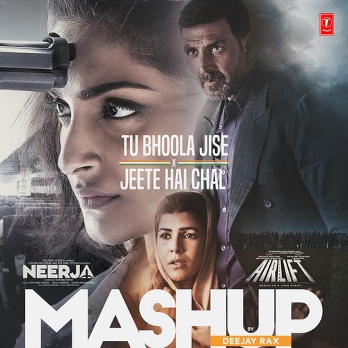 Tu Bhoola Jise X Jeete Hai Chal Mashup(Remix By Deejay Rax)