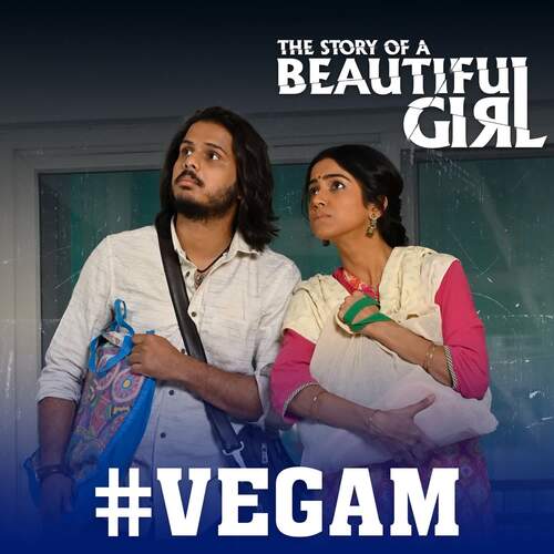 Vegam (From "The Story Of A Beautiful Girl")