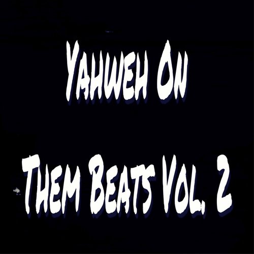 Yahweh on Them Beats, Vol. 2